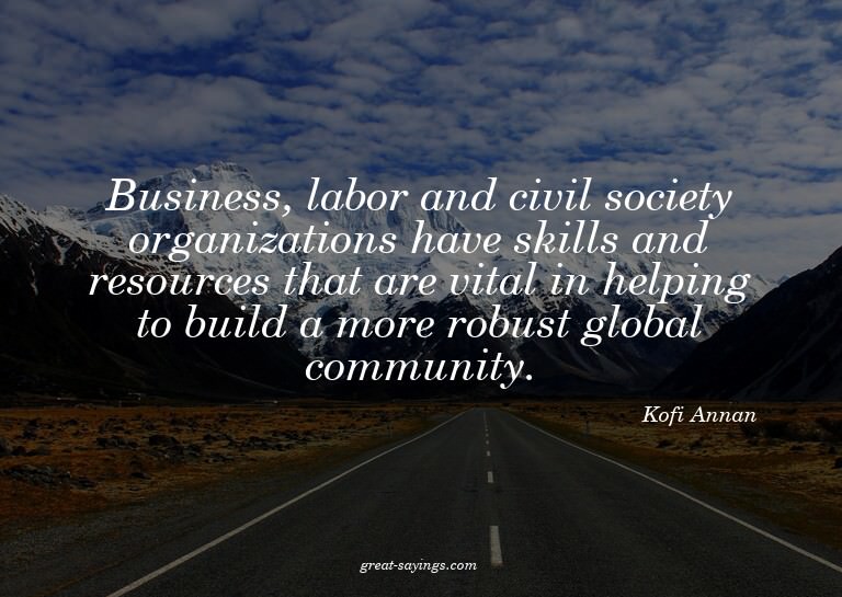 Business, labor and civil society organizations have sk