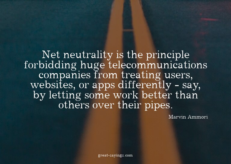 Net neutrality is the principle forbidding huge telecom