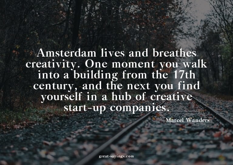 Amsterdam lives and breathes creativity. One moment you