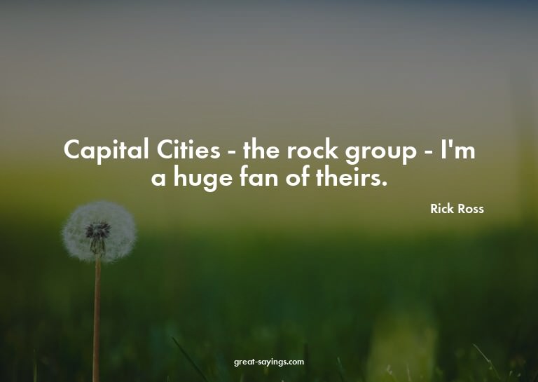 Capital Cities - the rock group - I'm a huge fan of the