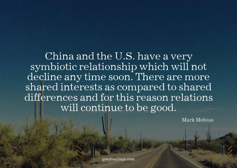 China and the U.S. have a very symbiotic relationship w