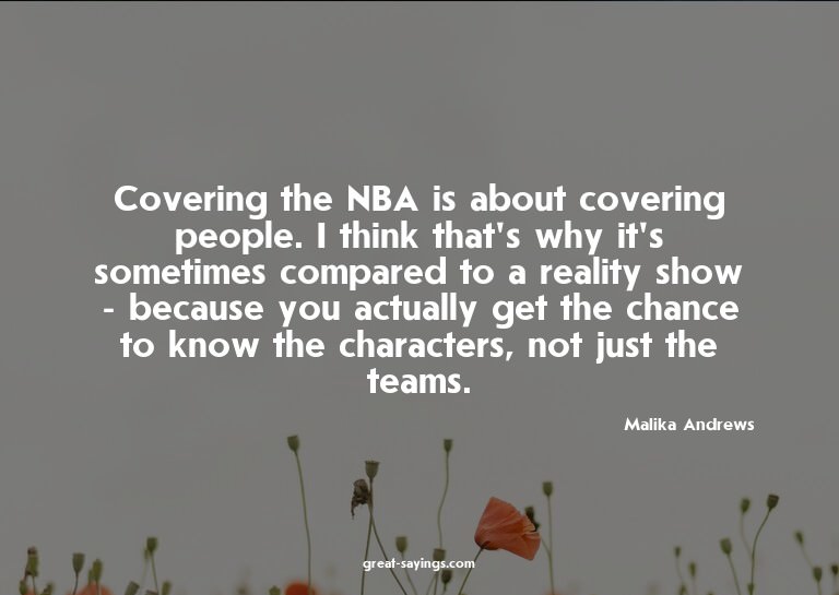 Covering the NBA is about covering people. I think that