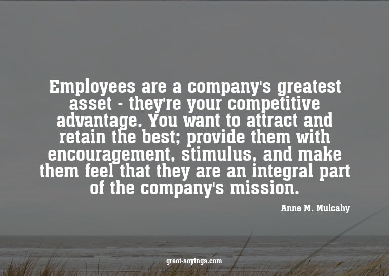 Employees are a company's greatest asset - they're your
