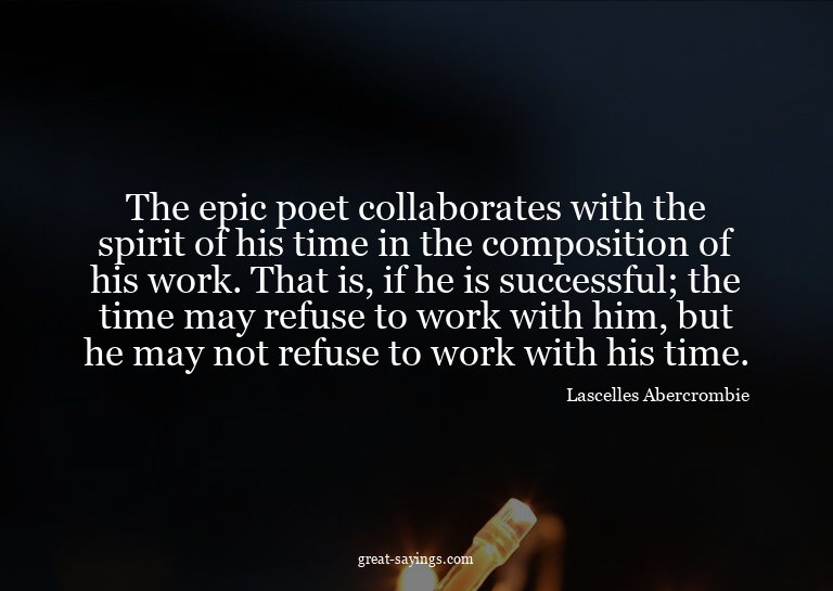 The epic poet collaborates with the spirit of his time