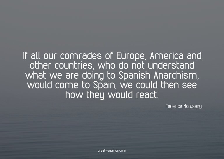 If all our comrades of Europe, America and other countr