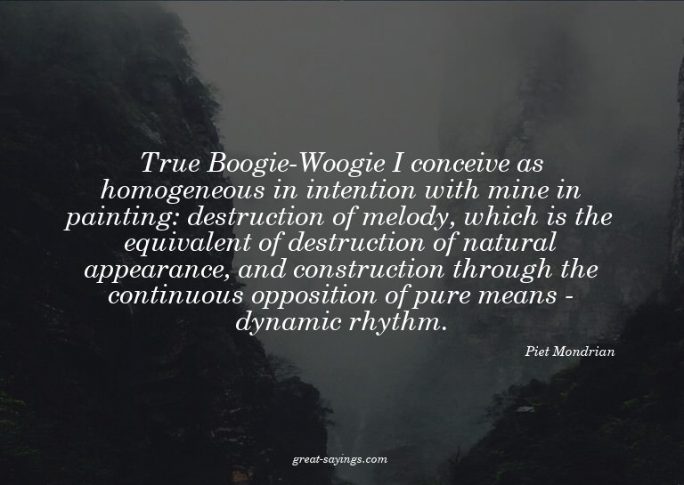 True Boogie-Woogie I conceive as homogeneous in intenti