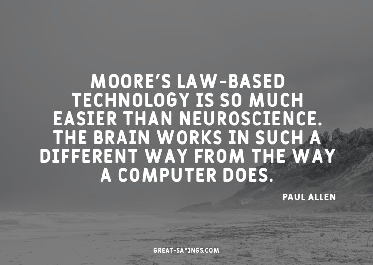 Moore's Law-based technology is so much easier than neu