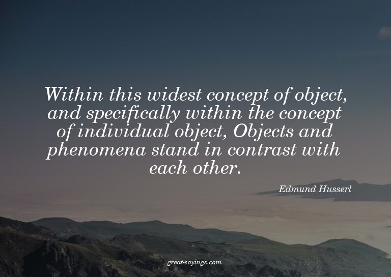 Within this widest concept of object, and specifically