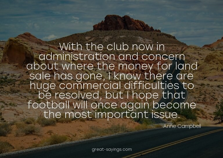 With the club now in administration and concern about w
