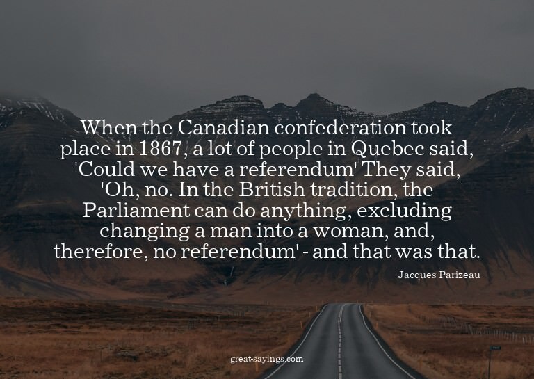 When the Canadian confederation took place in 1867, a l