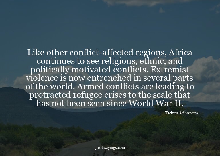 Like other conflict-affected regions, Africa continues
