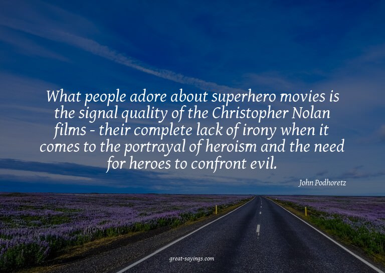 What people adore about superhero movies is the signal
