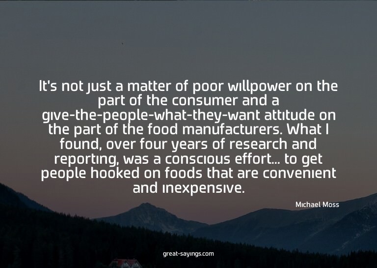 It's not just a matter of poor willpower on the part of
