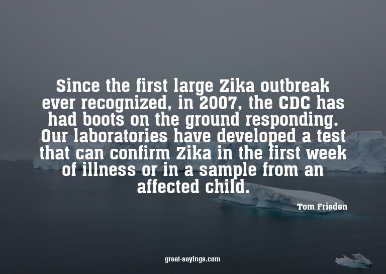 Since the first large Zika outbreak ever recognized, in