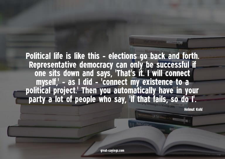Political life is like this - elections go back and for