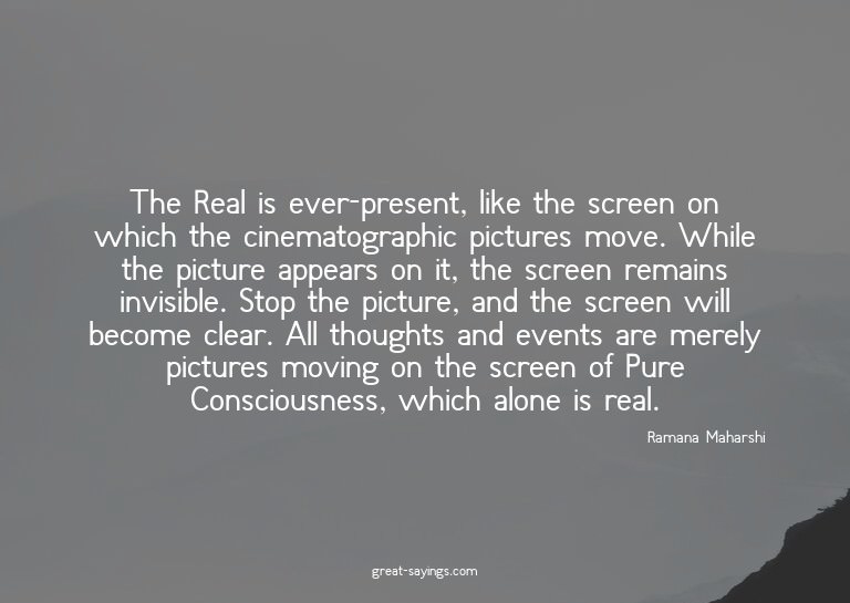 The Real is ever-present, like the screen on which the