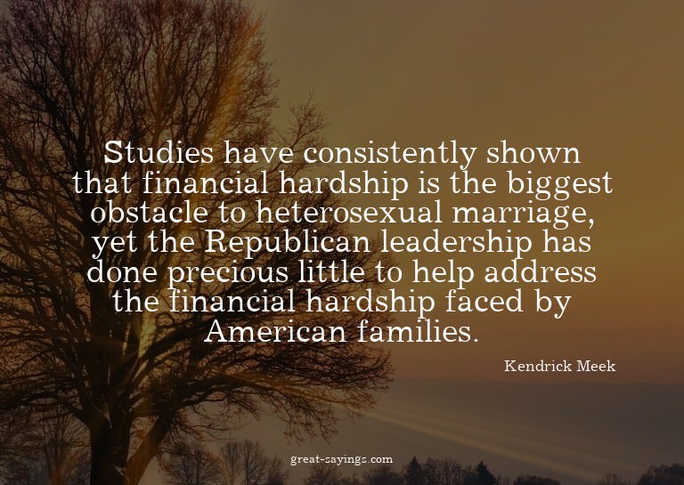 Studies have consistently shown that financial hardship