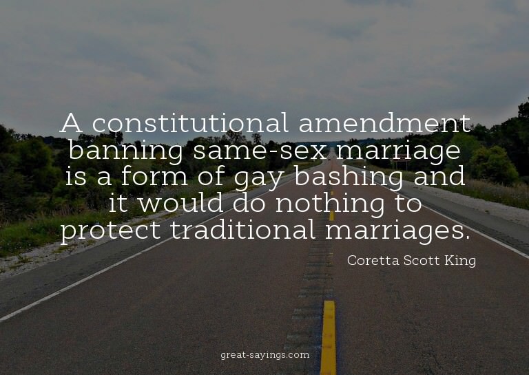 A constitutional amendment banning same-sex marriage is