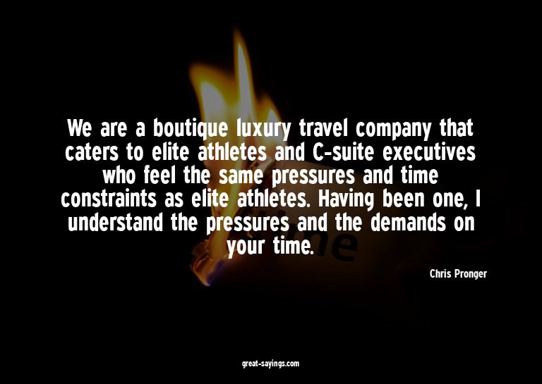 We are a boutique luxury travel company that caters to