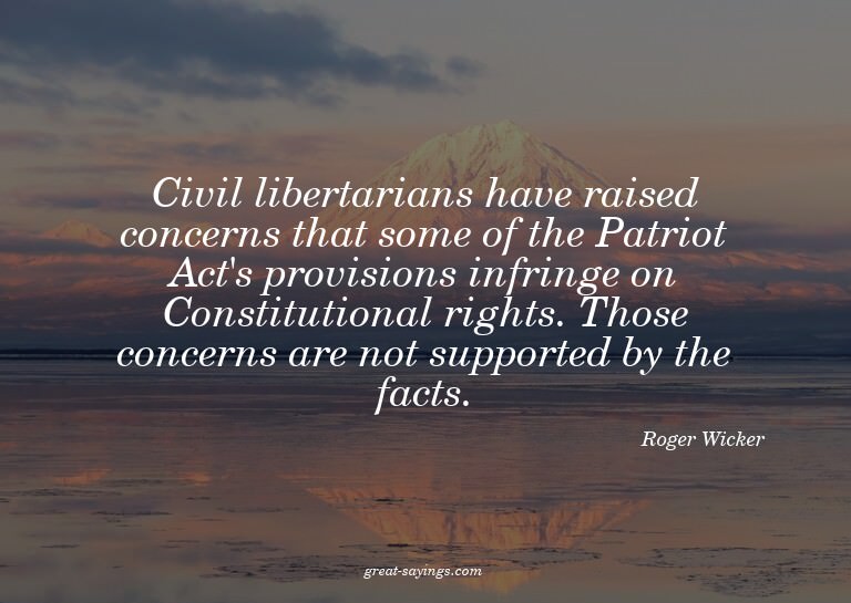 Civil libertarians have raised concerns that some of th