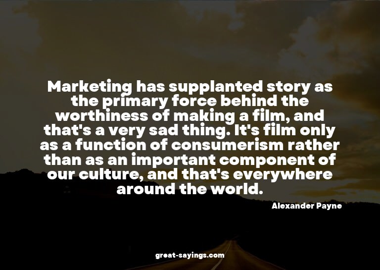 Marketing has supplanted story as the primary force beh