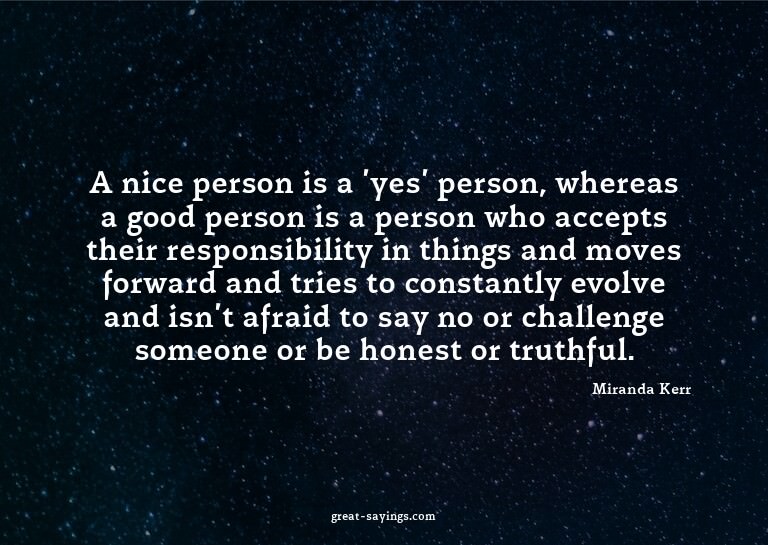 A nice person is a 'yes' person, whereas a good person