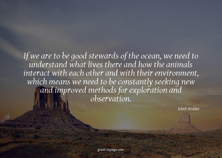 If we are to be good stewards of the ocean, we need to