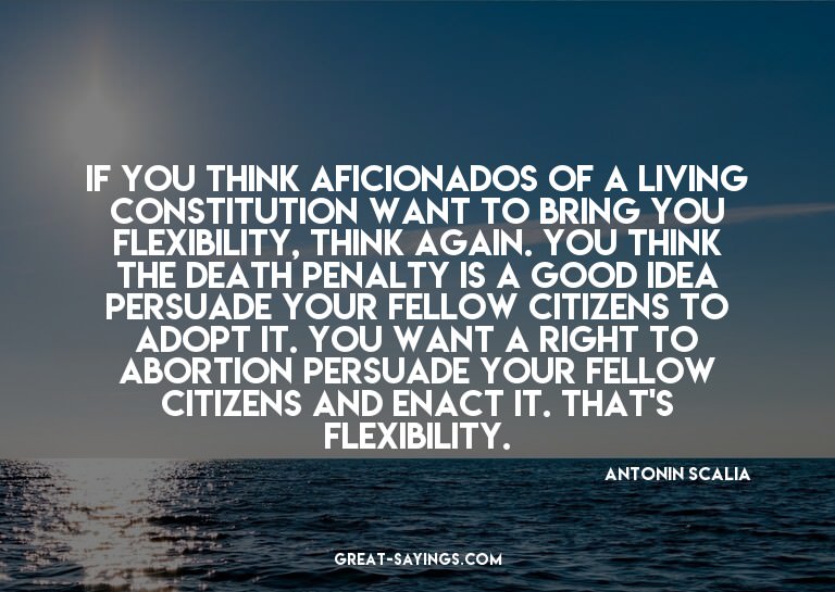 If you think aficionados of a living Constitution want