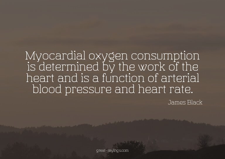 Myocardial oxygen consumption is determined by the work