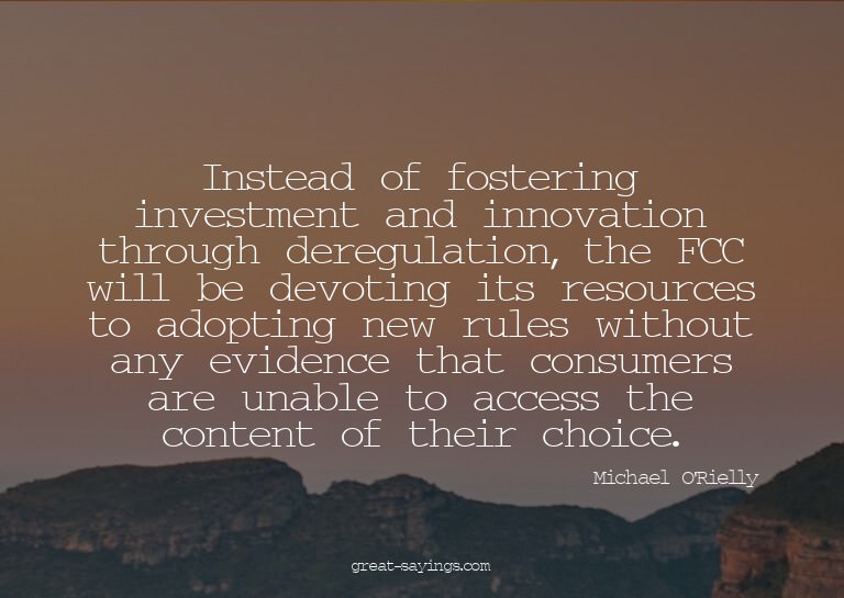Instead of fostering investment and innovation through