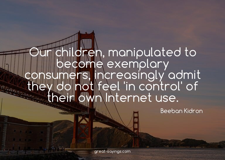 Our children, manipulated to become exemplary consumers