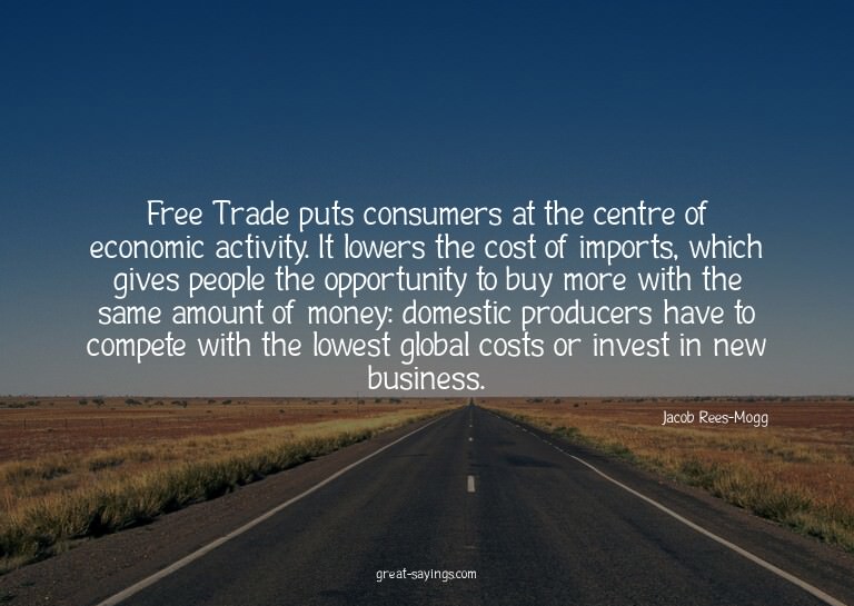 Free Trade puts consumers at the centre of economic act