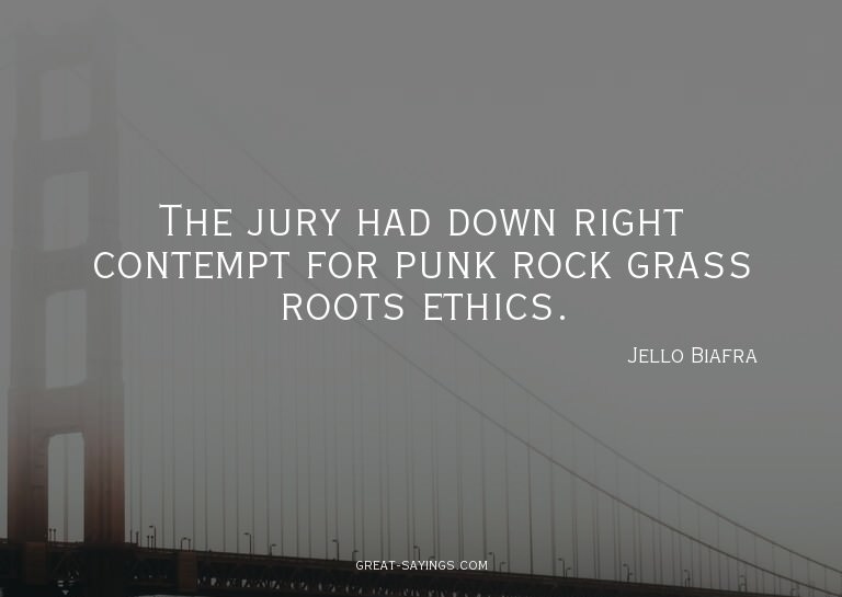 The jury had down right contempt for punk rock grass ro