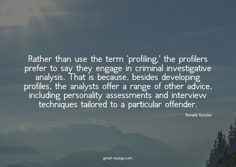 Rather than use the term 'profiling,' the profilers pre