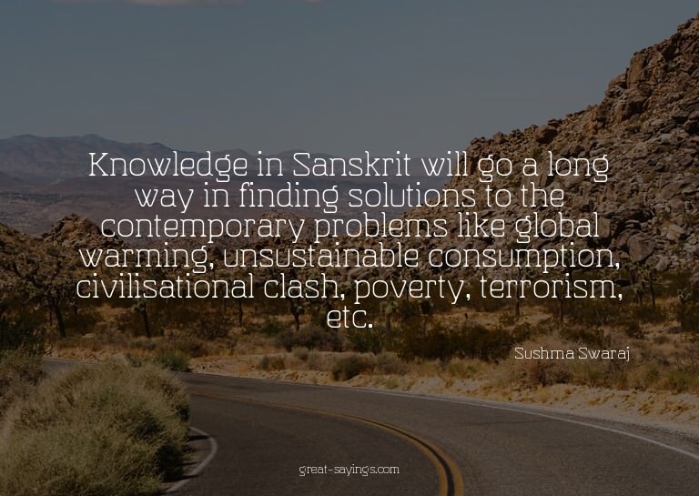 Knowledge in Sanskrit will go a long way in finding sol
