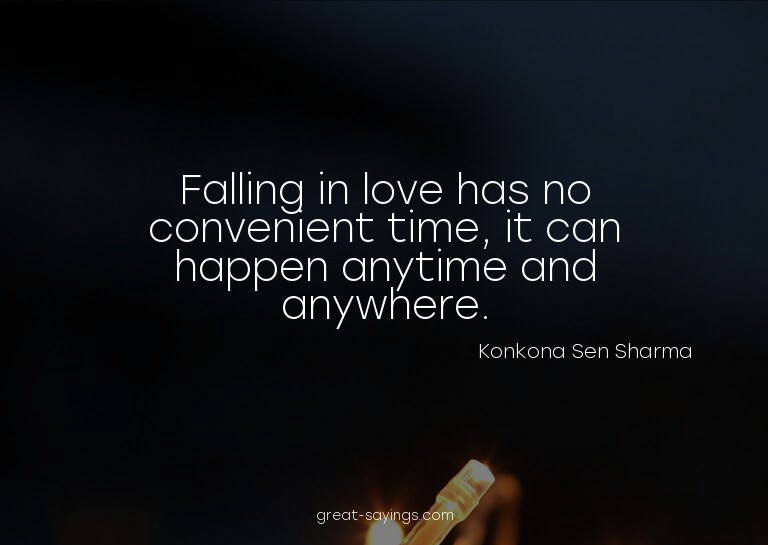 Falling in love has no convenient time, it can happen a