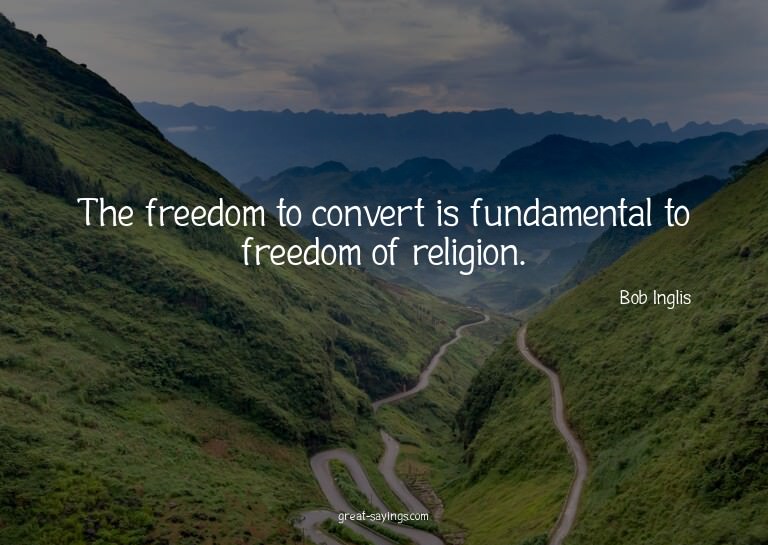 The freedom to convert is fundamental to freedom of rel