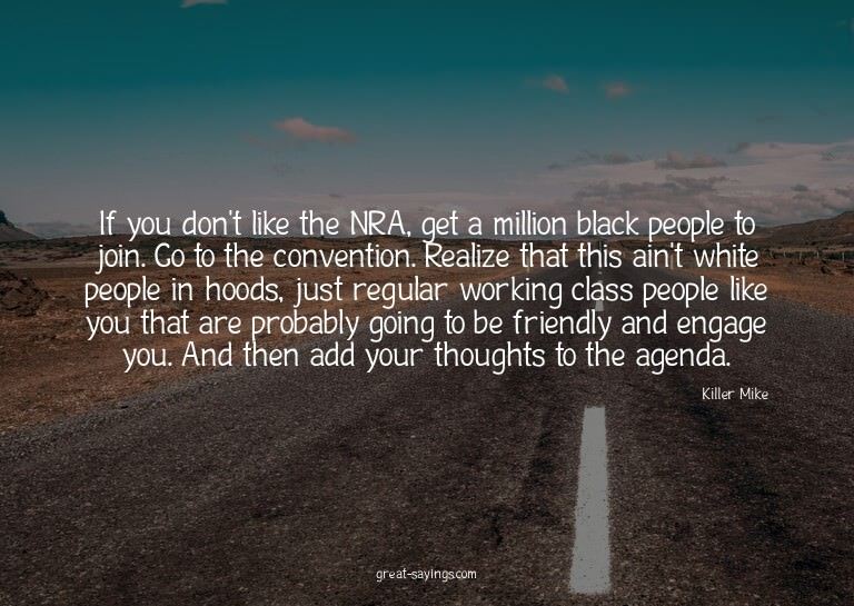 If you don't like the NRA, get a million black people t