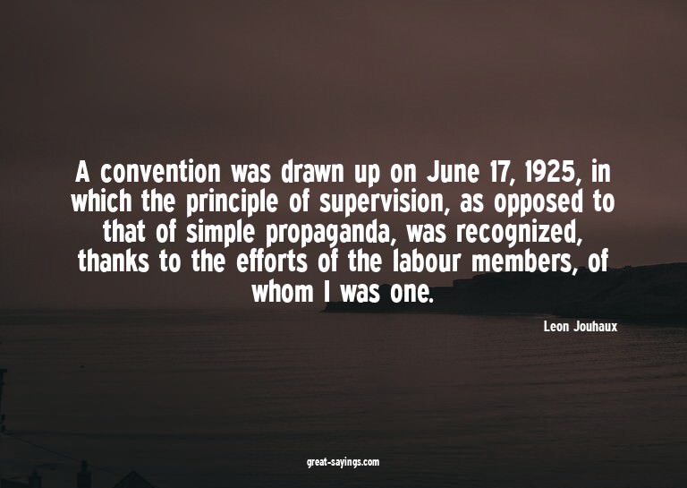 A convention was drawn up on June 17, 1925, in which th