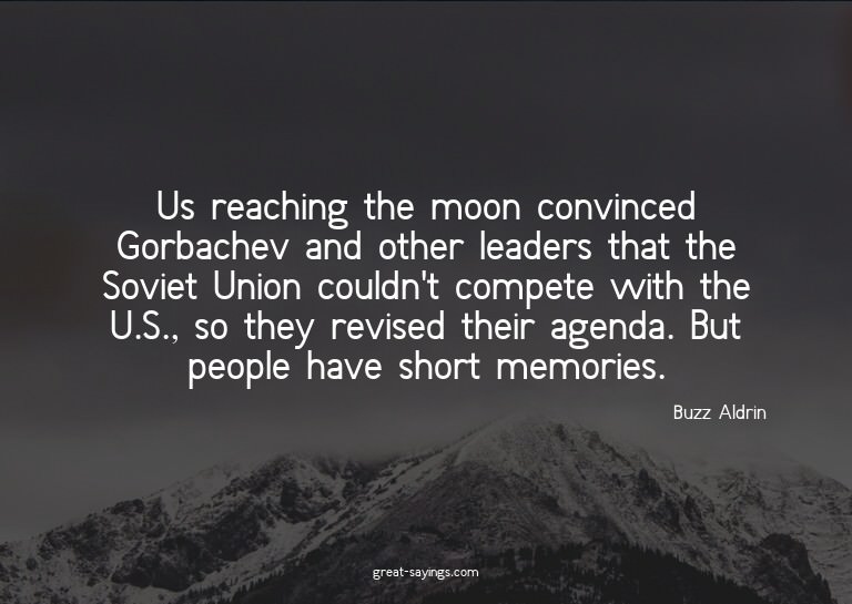 Us reaching the moon convinced Gorbachev and other lead