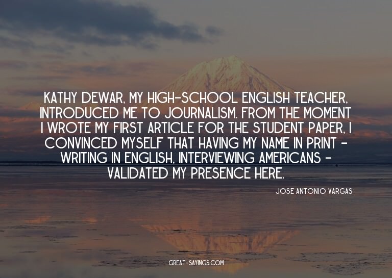 Kathy Dewar, my high-school English teacher, introduced