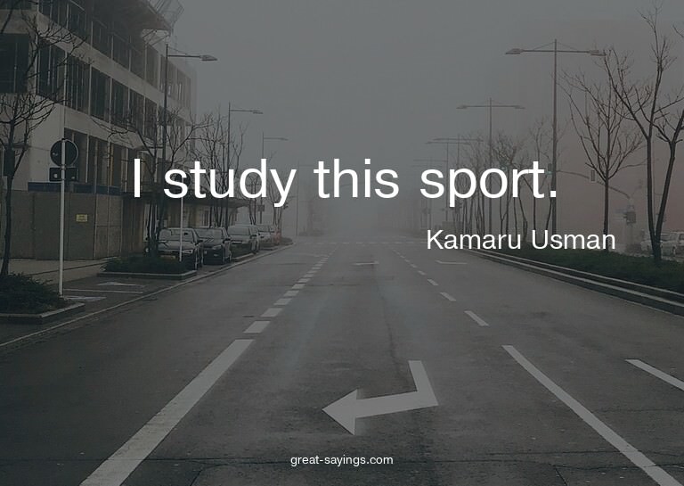 I study this sport.

