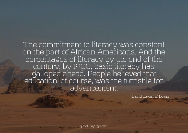 The commitment to literacy was constant on the part of