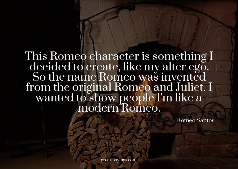 This Romeo character is something I decided to create,