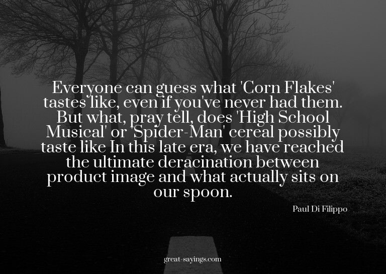 Everyone can guess what 'Corn Flakes' tastes like, even