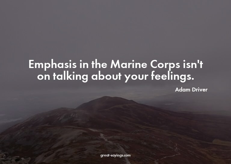 Emphasis in the Marine Corps isn't on talking about you