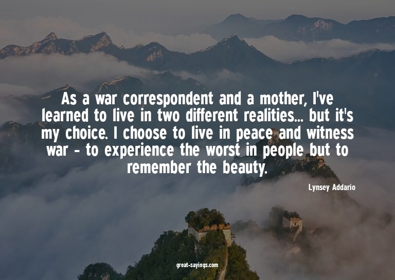 As a war correspondent and a mother, I've learned to li