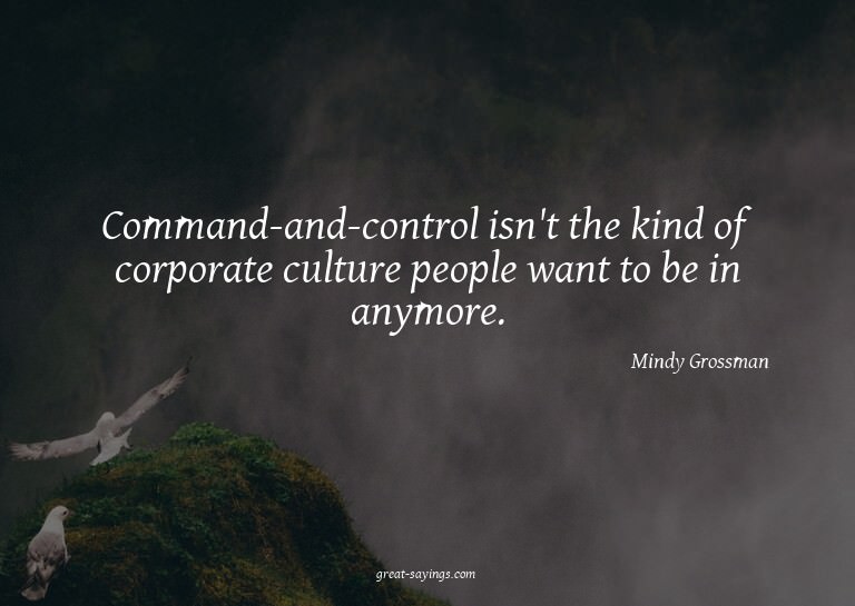 Command-and-control isn't the kind of corporate culture