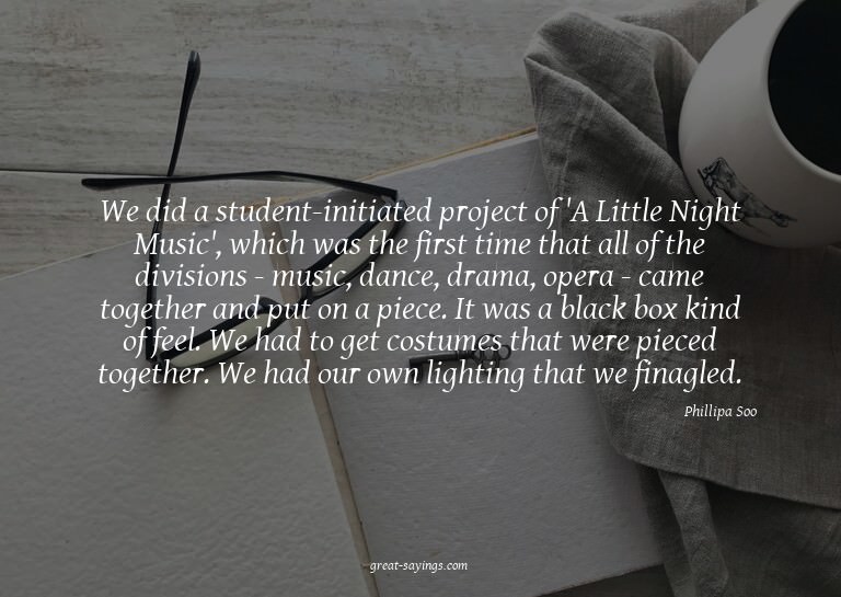We did a student-initiated project of 'A Little Night M