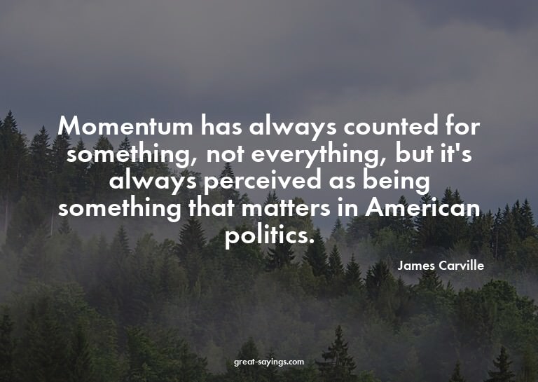 Momentum has always counted for something, not everythi